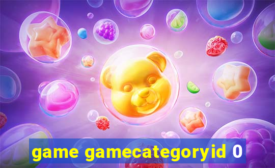 game gamecategoryid 0